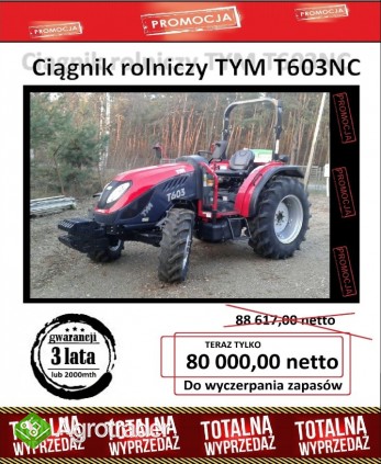 TYM T603NC Fabrycznie Nowy Ciągnik Bez Kabiny - Wyprzedaż !!! - zdjęcie 3